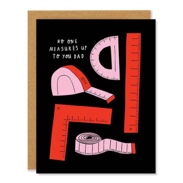 Badger & Burke Greeting Card - No One Measures Up To You, Dad