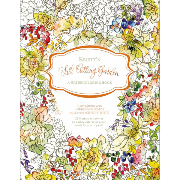 Kristy's Fall Cutting Garden: A Watercoloring Book by Kristy Rice