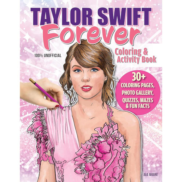 Taylor Swift Forever Coloring & Activity Book by Ava Moore