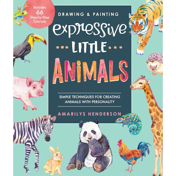 Drawing and Painting Expressive Little Animals by Amarilys Henderson