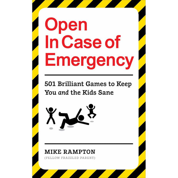 Open In Case of Emergency: 501 Games to Entertain and Keep You and the Kids Sane