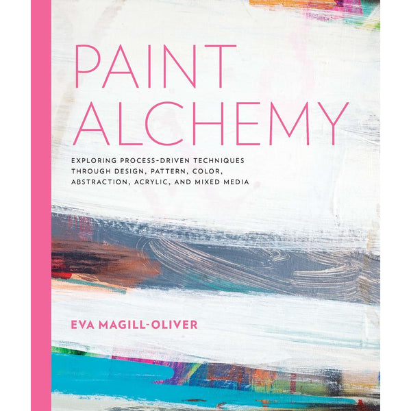 Paint Alchemy by Eva Marie Magill-Oliver
