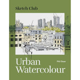 Sketch Club: Urban Watercolour by Phil Dean