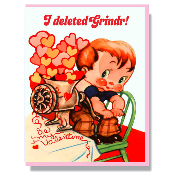 Smitten Kitten Valentine Greeting Card - I Deleted Grindr!