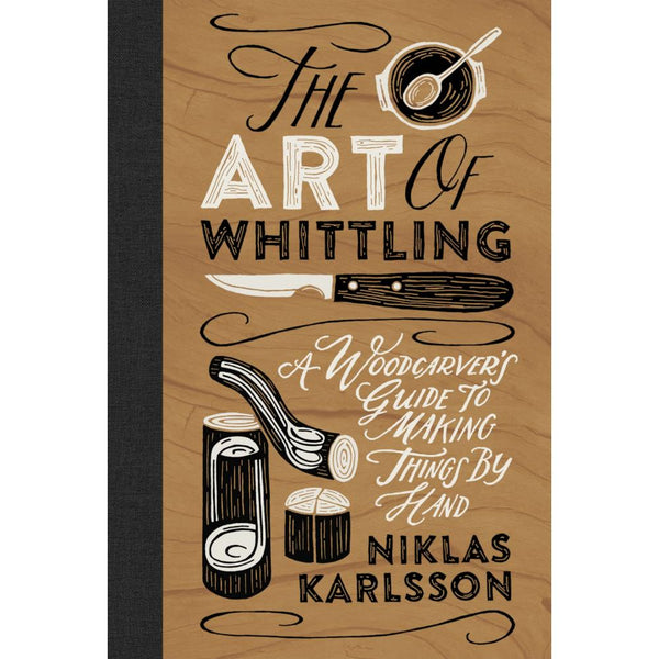 The Art of Whittling by Niklas Karlsson