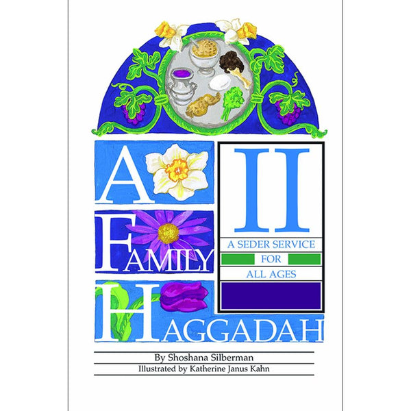 A Family Haggadah II: A Seder Service for All Ages by Rosalind Silberman